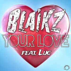 Обложка для Blaikz, luc - Your Love (Andrew Spencer & Sunny Marleen Remix Edit)
