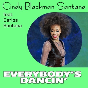 Обложка для Cindy Blackman Santana feat. Carlos Santana - Everybody's Dancin'