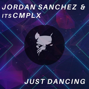 Обложка для Jordan Sanchez, itsCMPLX - Just Dancing