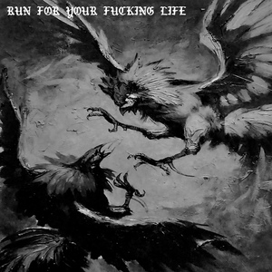 Обложка для Run For Your Fucking Life - Gone