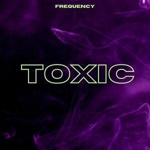 Обложка для Frequency - Toxic