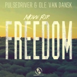 Обложка для Pulsedriver, Ole van Dansk - Move for Freedom
