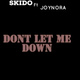 Обложка для Skido feat. Joynoro - Dont Let Me Down