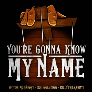 Обложка для Victor McKnight - You're Gonna Know My Name