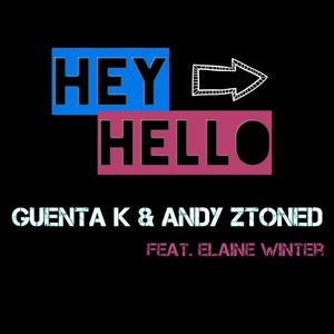 Обложка для Guenta K & Andy Ztoned Feat. Elaine Winter - Hey Hello (Radio Edit)
