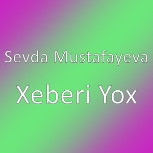 Обложка для Sevda Mustafayeva - Xeberi Yox