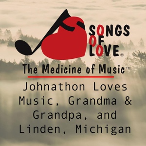 Обложка для J. Beltzer - Johnathon Loves Music, Grandma & Grandpa, and Linden, Michigan