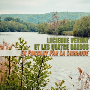 Обложка для Lucienne Vernay - En passant par la lorraine