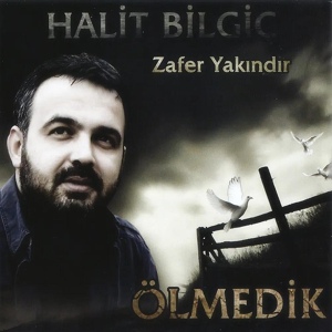 Обложка для Halit Bilgiç - Ölmedik