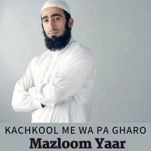 Обложка для Mazloom Yaar - Kachkool Me Wa Pa Gharo