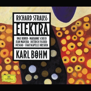 Обложка для Marianne Schech, Inge Borkh, Staatskapelle Dresden, Karl Böhm - R. Strauss: Elektra, Op. 58, TrV 223 - "Elektra!" / "Schweig, und tanze."