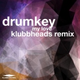 Обложка для Drumkey, Klubbheads - My Love