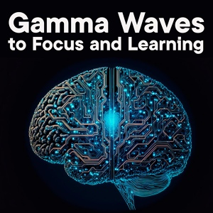 Обложка для The Healing Project - Gamma Waves To Focus And Learning
