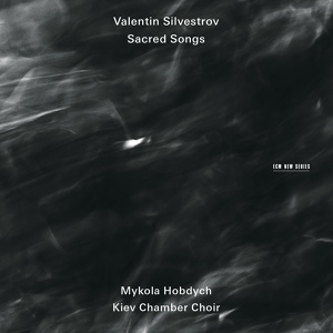 Обложка для Kyiv Chamber Choir, Mykola Hobdych - Silvestrov: Two Psalms Of David (2007) - To You, O Lord, I Call (Psalm 27)
