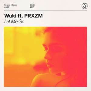 Обложка для Wuki feat. PRXZM - Let Me Go (feat. PRXZM)