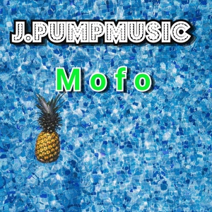 Обложка для J.Pumpmusic - Mofo