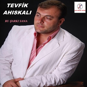 Обложка для Tevfik Ahıskalı - BU Şarkı Sana