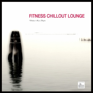 Обложка для Fitness Chillout Lounge Workout - Liquid Step