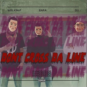 Обложка для RVNG$IT $IDE feat. Welkin P, D3, Rafa - Don't Cross the Line