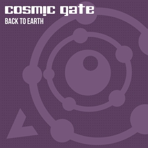 Обложка для Cosmic Gate - Back to Earth