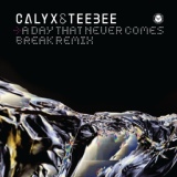 Обложка для Calyx, TeeBee - A Day That Never Comes