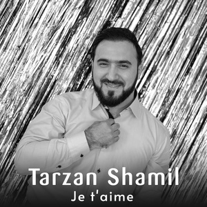 Обложка для Tarzan Shamil - Je t'aime