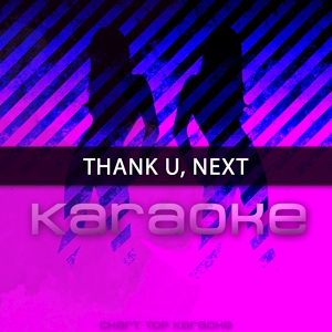 Обложка для Chart Topping Karaoke - Thank U, Next (Originally Performed by Ariana Grande)
