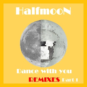 Обложка для HalfmooN - Dance With You (D-Base remix)