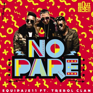 Обложка для Equipaje 11 feat. Trebol Clan - No Pare