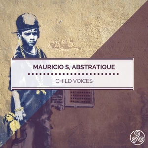 Обложка для Mauricio S, Abstratique - Child Voices (Original Mix)