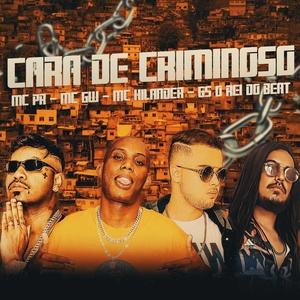Обложка для MC PR, MC Hilander, GS O Rei do Beat feat. Mc Gw - Cara de Criminoso