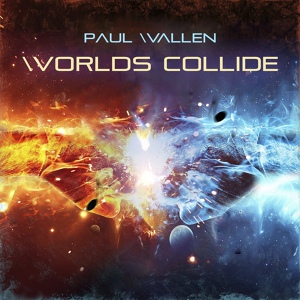 Обложка для Paul Wallen - Worlds Collide