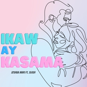 Обложка для Joshua Mari feat. Slash - Ikaw ay Kasama