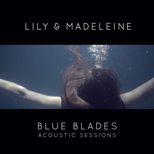 Обложка для Lily & Madeleine - Hold on to Now