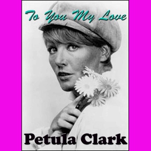 Обложка для Petula Clark - To You My Love