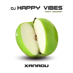 Обложка для DJ Happy Vibes feat. Jazzmin - Xanadu
