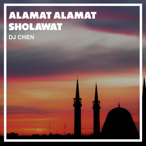 Обложка для DJ Chen - Alamat Alamat Sholawat