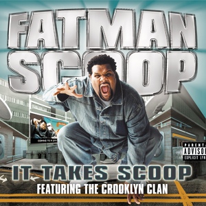 Обложка для Fatman Scoop, Crooklyn Clan - It Takes Scoop