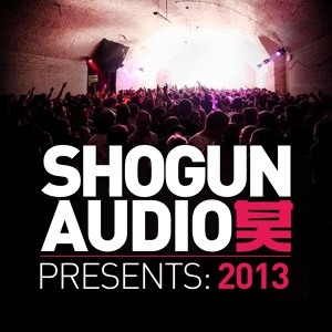 Обложка для Various Artists - Shogun Audio Presents: 2013