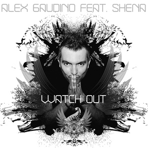 Обложка для Alex Gaudino feat. Shena - Watch Out