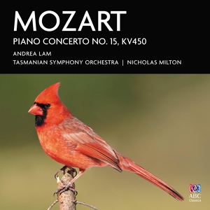 Обложка для Andrea Lam, Tasmanian Symphony Orchestra, Nicholas Milton - Piano Concerto No. 15 in B-Flat Major, K. 450: III. Allegro