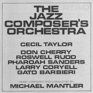 Обложка для Roswell Rudd, Steve Swallow, The Jazz Composer's Orchestra, Michael Mantler - Communications # 10