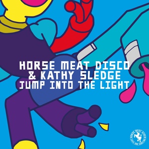 Обложка для Horse Meat Disco, Kathy Sledge - Jump Into The Light