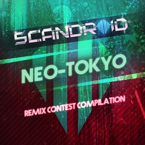 Обложка для Scandroid - Neo-Tokyo (The Magnetic Killer Remix)