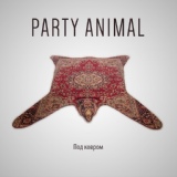 Обложка для Party Animal - Под ковром