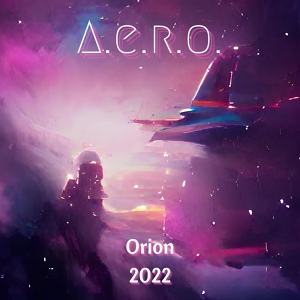 Обложка для A.e.r.o. - Orion 2022