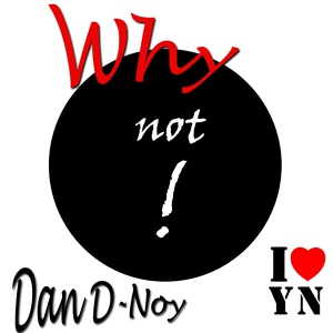 Обложка для Dan D-Noy - Why Not!