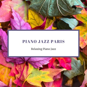 Обложка для Piano Jazz Paris - The City of Jazz Love