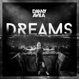 Обложка для Danny Avila - Dreams (Extended Mix)