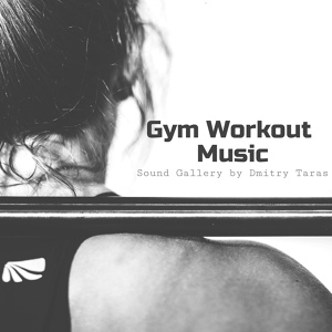 Обложка для Sound Gallery by Dmitry Taras - Gym Workout Music